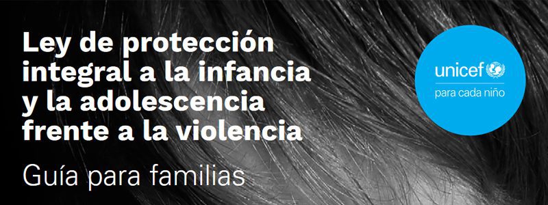 Guía para familias de la Ley de protección del menor 6 Guia ley menor UNICEF Tangente