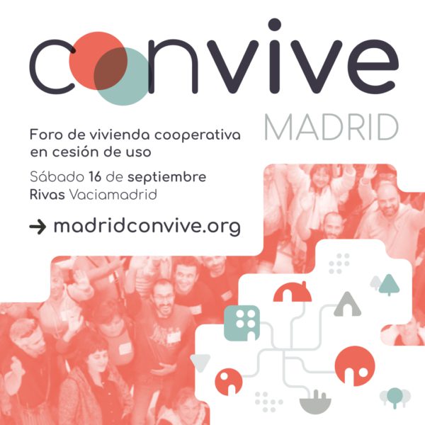 CONVIVE Madrid, el primer Foro de vivienda cooperativa en cesión de uso de la Comunidad de Madrid. 2 Cartel Convive Madrid sobre fondo blanco e imagen de personas reunidas con filtro naranja.
Texto: Foro de vivienda cooperativa en cesión de uso sábado 16 de septiembre Rivas Vaciamadrid.